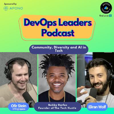 19. Community, Diversity and AI in Tech - Bobby Dorlus, The Tech Hustle