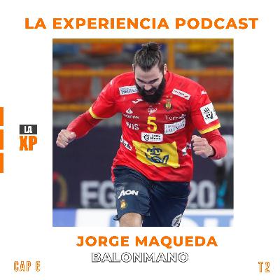 CAP 02X06 - JORGE MAQUEDA. CAMPEÓN DEL MUNDO Y EUROPA DE BALONMANO, BRONCE EN LAS OLIMPIADAS.