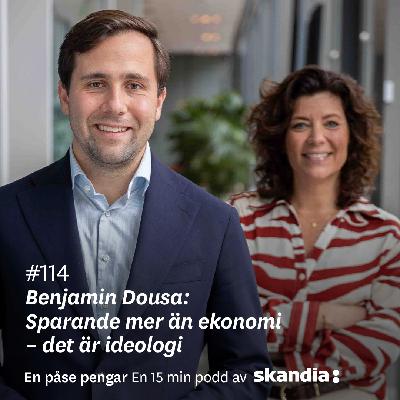 #114 Benjamin Dousa: Sparande mer än ekonomi – det är ideologi