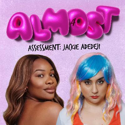 Almost Assessment: Jackie Adedeji