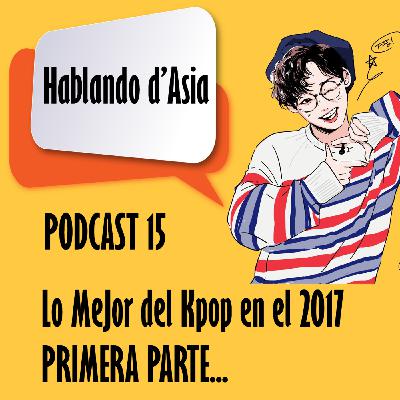 15.hda podcast lo mejor del kpop 2017 15.hda podcast lo mejor del kpop 2017