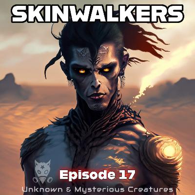 17. Skinwalkers
