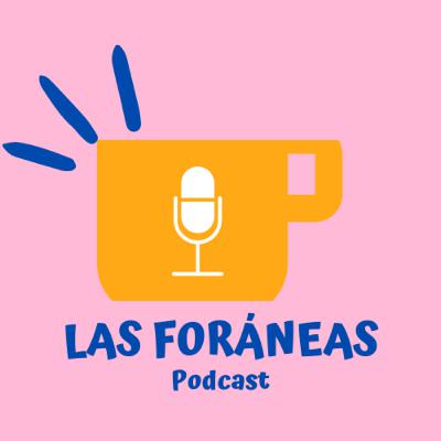 Las Foráneas: episodio 1 (Comida en México)