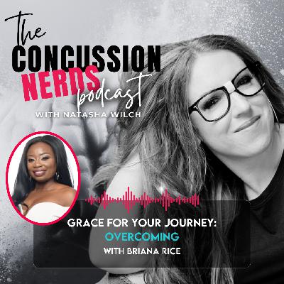 EP 99: Grace for your Journey: Overcoming with Briana Rice