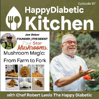 97. Mushroom Magic: From Farm to Fork 97. Mushroom Magic: From Farm to Fork