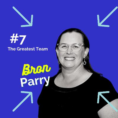 The Greatest Team with Bron Parry