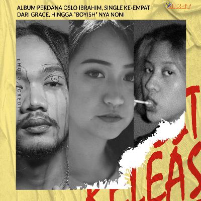 Ep. #1 | Sound's Good: Album Perdana Lord Oslo, Single Keempat Grace, Hingga "Boyish"nya Noni