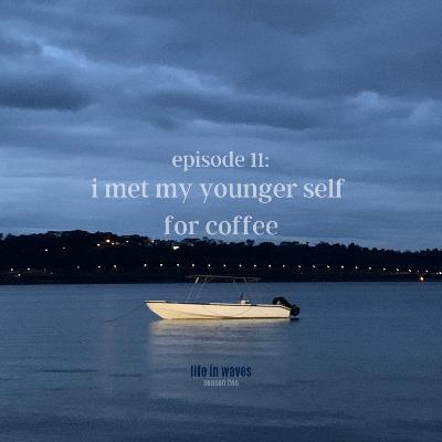 i met my younger self for coffee