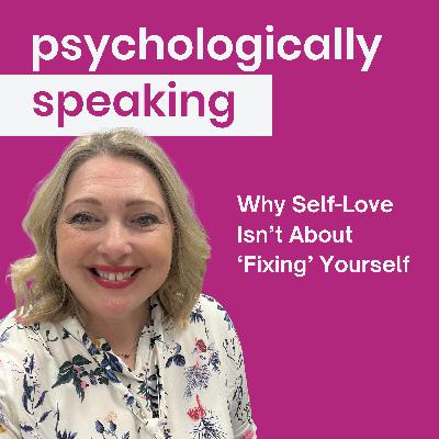 Why Self-Love Isn’t About ‘Bouncing Back’ or ‘Fixing’ Yourself"