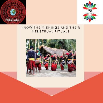 Know the Mishing and Their Menstrual Rituals