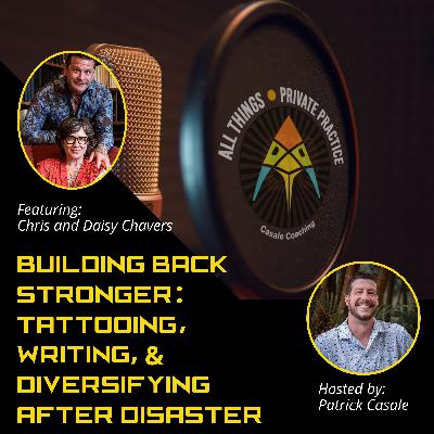 Episode 207: Building Back Stronger: Tattooing, Writing, and Diversifying After Disaster [featuring Chris and Daisy Chavers]
