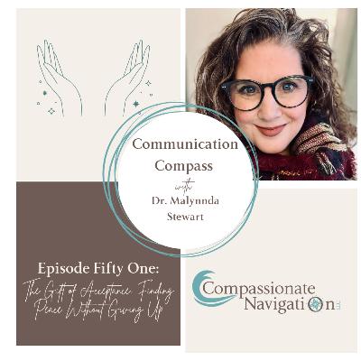 Ep. 51: The Gift of Acceptance: Finding Peace Without Giving Up