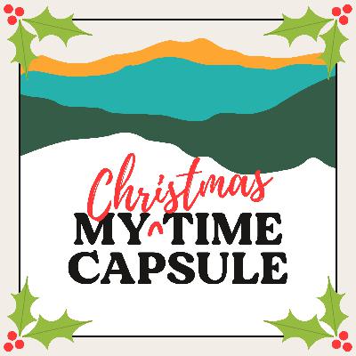 My Christmas Time Capsule - Best Of - Part 1 My Christmas Time Capsule - Best Of - Part 1