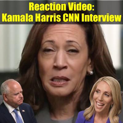 Reaction Video: The Kamala Harris CNN Interview Reaction Video: The Kamala Harris CNN Interview