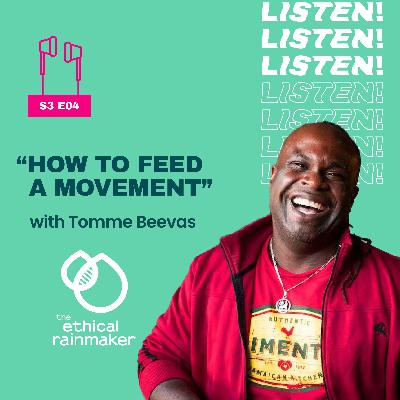 How To Feed A Movement w Tomme Beevas