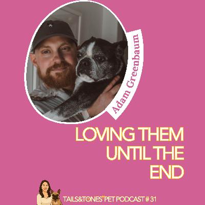 31: Senior Dog Care & When Is It Time? Navigating Dog Dementia and Pet Loss With Adam Greenbaum 31: Senior Dog Care & When Is It Time? Navigating Dog Dementia and Pet Loss With Adam Greenbaum