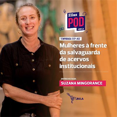 EllasPodUNILA - Suzana Mingorance - Mulheres à frente da salvaguarda de acervos institucionais