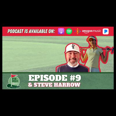 Pin high Episode 9: Steve Harrow