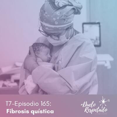 T7 Ep165 Fibrosis quística
