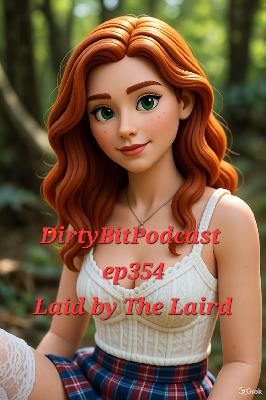 DirtyBitPodcast 354- Laid By The Laird