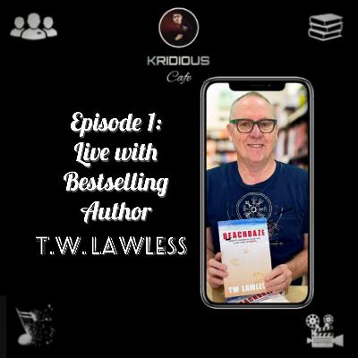 Episode 29: Live with Bestselling Author: T.W. Lawless
