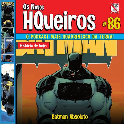 HQueiros 86 | Batman Absoluto