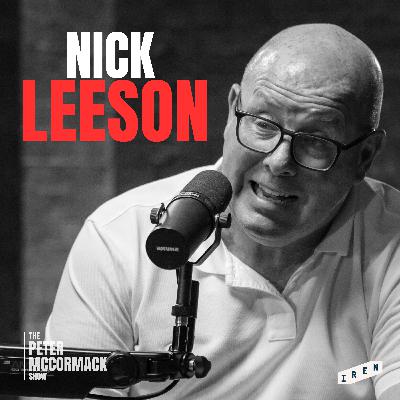 #117 - Nick Leeson - I Lost £862 Million and Collapsed a Bank