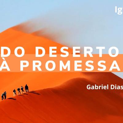 Do Deserto à Promessa - Gabriel Dias
