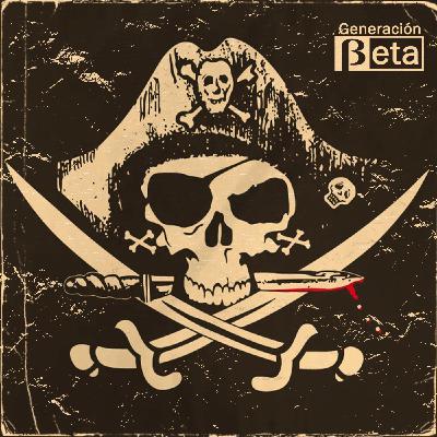 [GenB] - Navegando en la era dorada de la piratería del cine y videojuegos