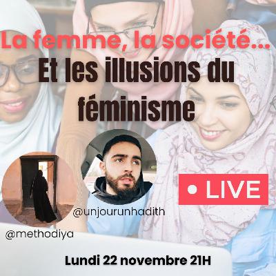 La femme, la société... Et les illusions du féminisme. 2/2 (live Instagram) La femme, la société... Et les illusions du féminisme. 2/2 (live Instagram)