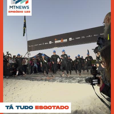 MT News #123 - TÁ TUDO ESGOTADO