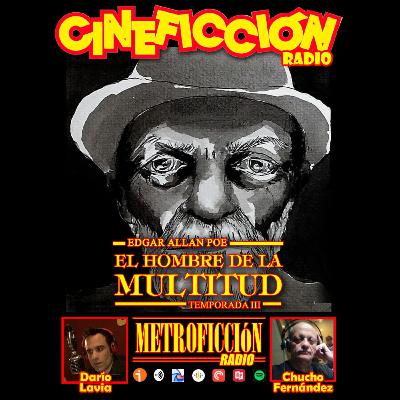 Cineficción Radio #3.20 - El hombre de la multitud