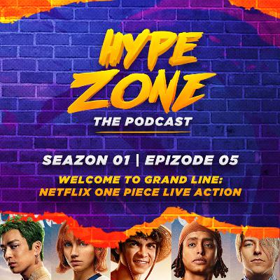 Hype Zone S02E05 | Welcome to Grand Line : Netflix One Piece Live Action