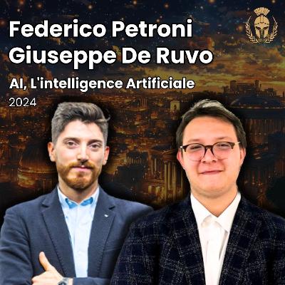 Ep.124 - Federico Petroni, Giuseppe De Ruvo - AI, L'intelligence Artificiale