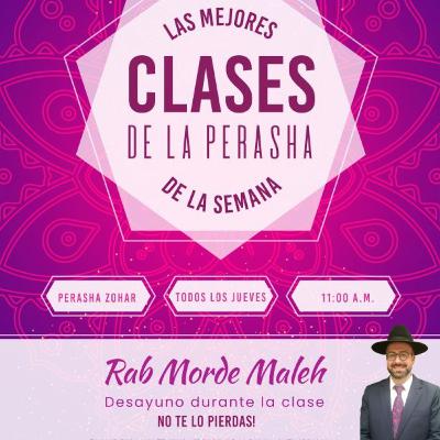 RAB MORDEJAY MALEJ- PERASHA CON ZOHAR- VAYERA 5786