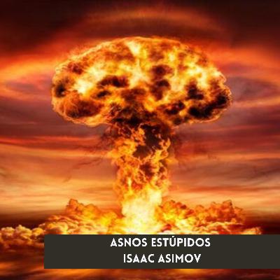 Asnos estúpidos - Isaac Asimov | Audiorelatos | Cuentos de Ojos Amarillos