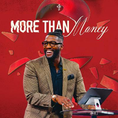 More Than Money // Triggered (Part 13) // Michael Todd
