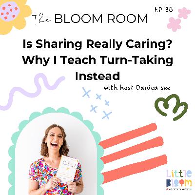 EP 38 | Is Sharing Really Caring? Why I Teach Turn-Taking Instead