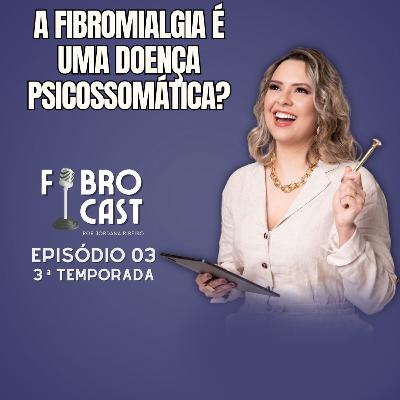 A Fibromialgia é uma doença Psicossomática?
