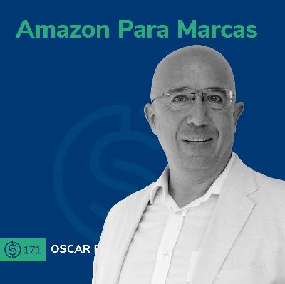 #171 - Amazon Para Marcas