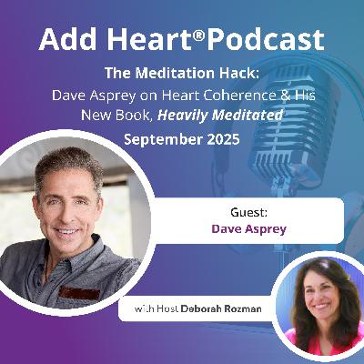 The Meditation Hack: Dave Asprey on Heart Coherence and his new book, "Heavily Meditated"