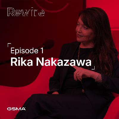 Episode 1 - The Constant Journey with Rika Nakazawa, Chief of Commercial Innovation, NTT