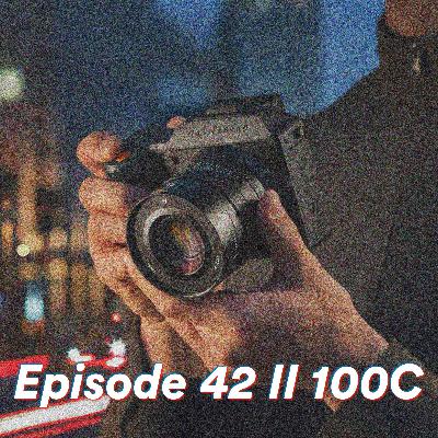 Episode 42 II 100C