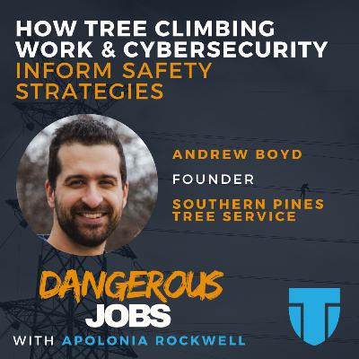 How Tree Climbing Work & Cybersecurity Inform Safety Strategies, w/ Andrew Boyd How Tree Climbing Work & Cybersecurity Inform Safety Strategies, w/ Andrew Boyd