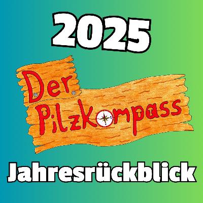 53 Jahresrückblick 2025 - Pilze, Schweine & viele coole Leute!