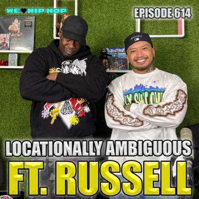 Episode 614 | Locationally Ambiguous ft.  Russell