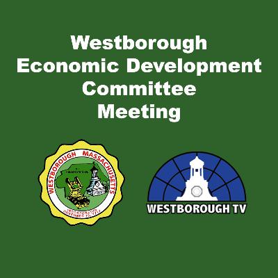 Westborough Economic Development Committee Meeting - February 1, 2022