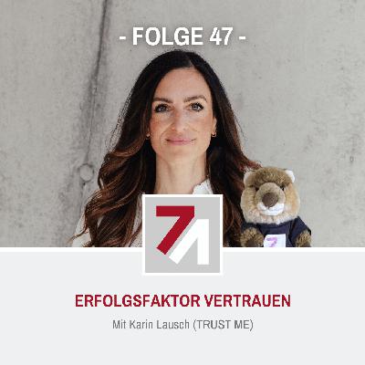 Folge 47: Erfolgsfaktor Vertrauen (Karin Lausch)