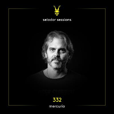 Selador Sessions 332 | Mercurio