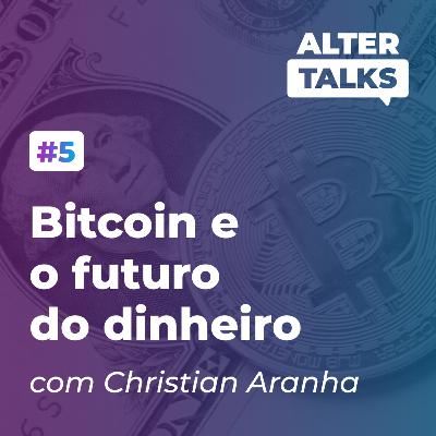 #5 | Bitcoin e o futuro do dinheiro #5 | Bitcoin e o futuro do dinheiro